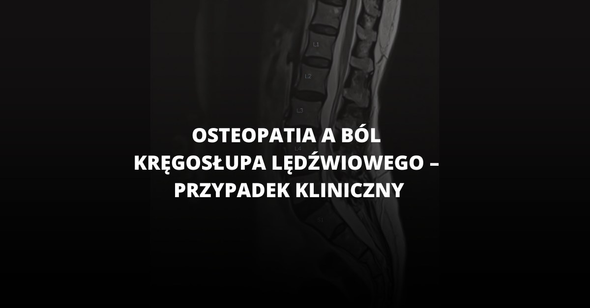 Osteopatia a ból kręgosłupa lędźwiowego – przypadek kliniczny