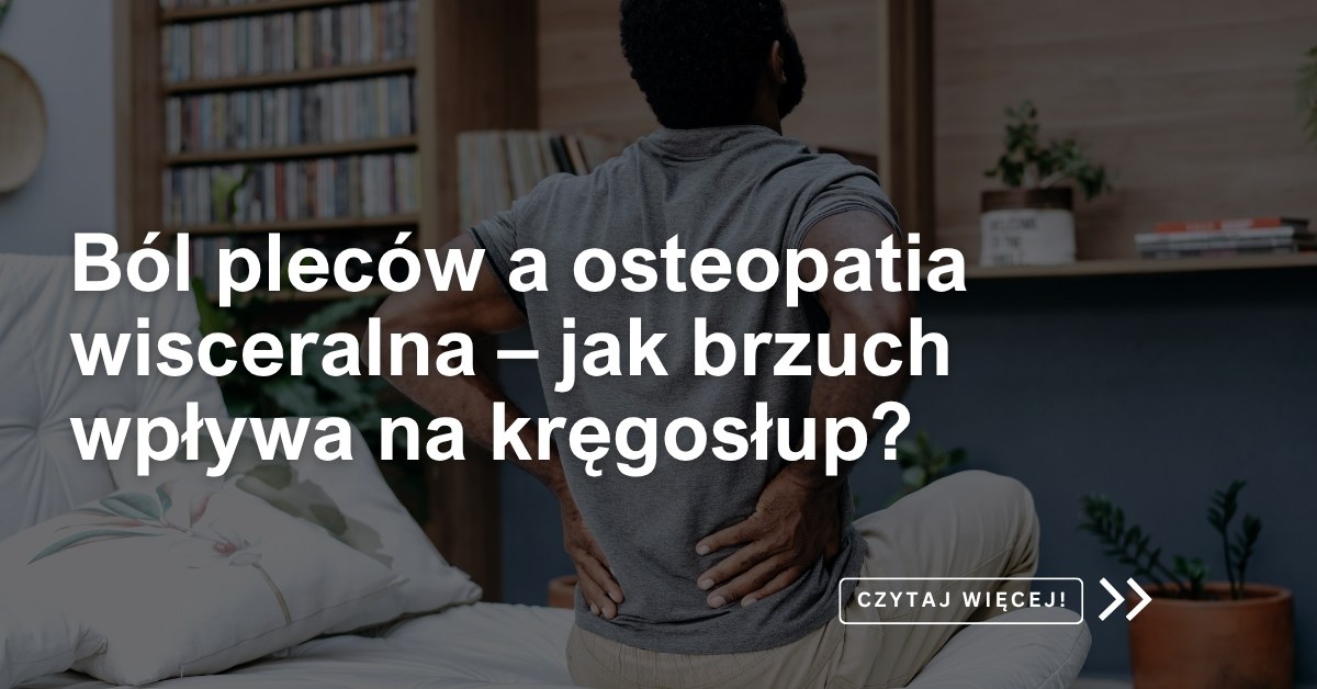 Ból pleców a osteopatia wisceralna